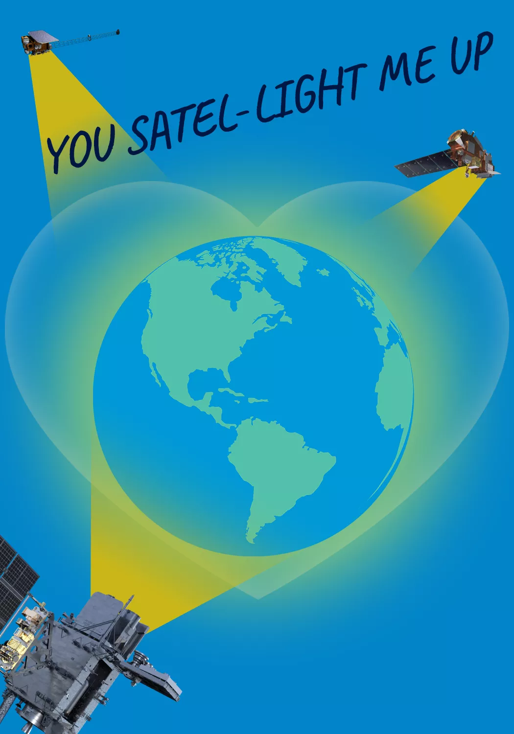 image of a satellite projecting light onto the earth with the text "You Satel-light me up!"